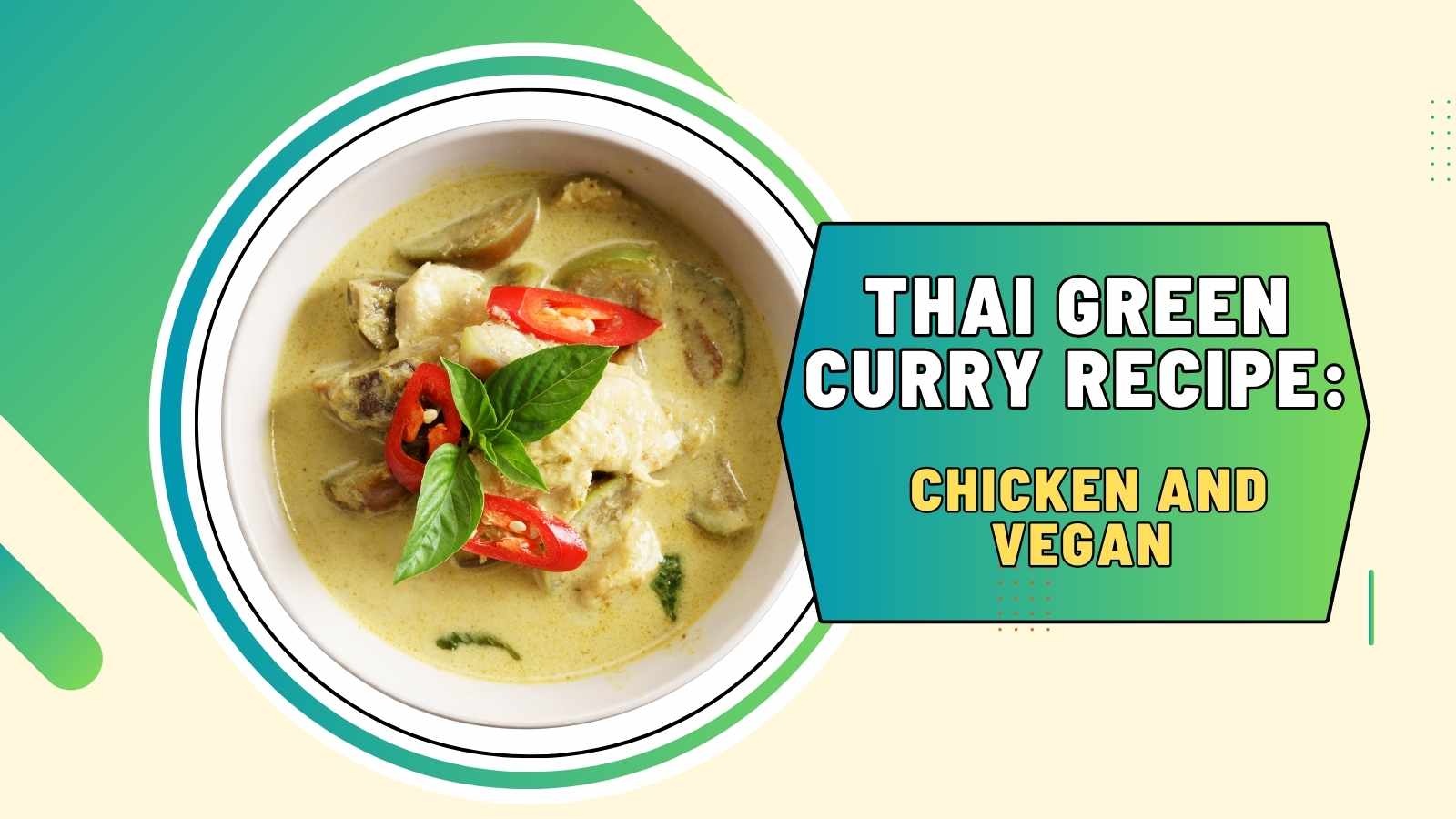 Thai Green Curry Recipe: Chicken and Vegan
