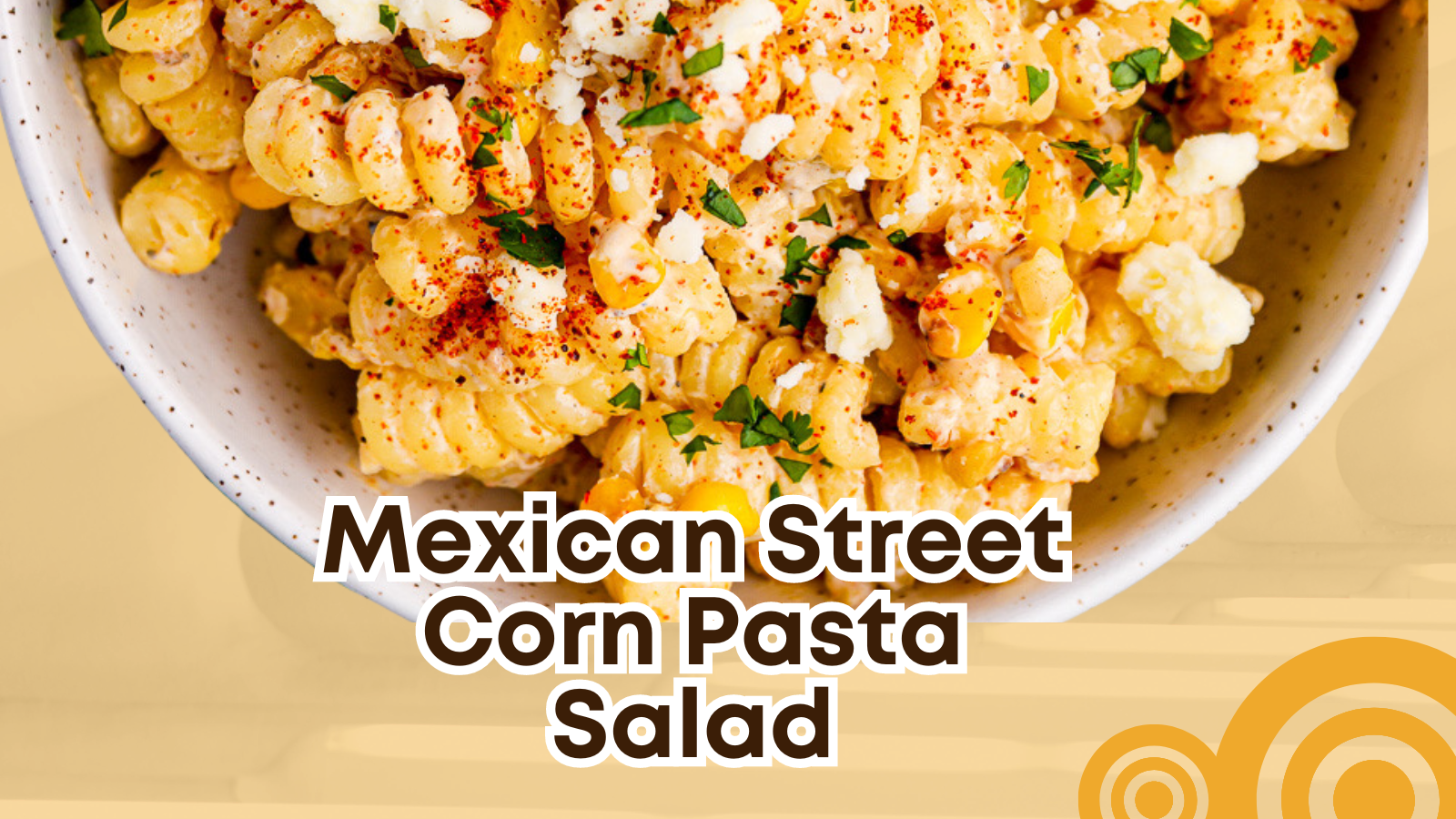 Mexican Street Corn Pasta Salad1